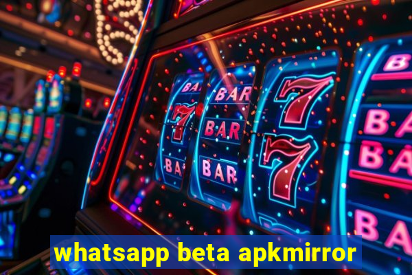 whatsapp beta apkmirror